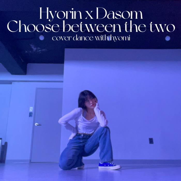 Hyorin x Dasom - Choose between the two cover dance with it&#039;s hyomi